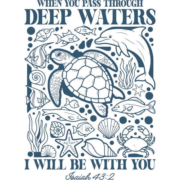 When You Pass Through Deep Waters – DTF Transfer
