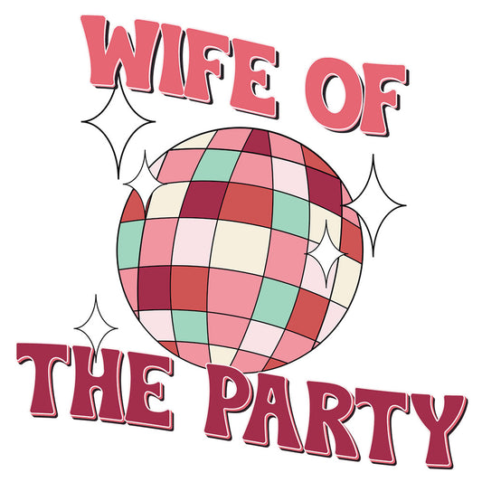 Wife Of The Party Disco – DTF Transfer