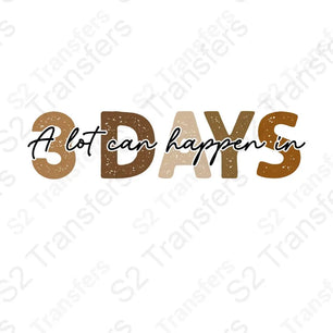 A Lot Can Happen In Three Days