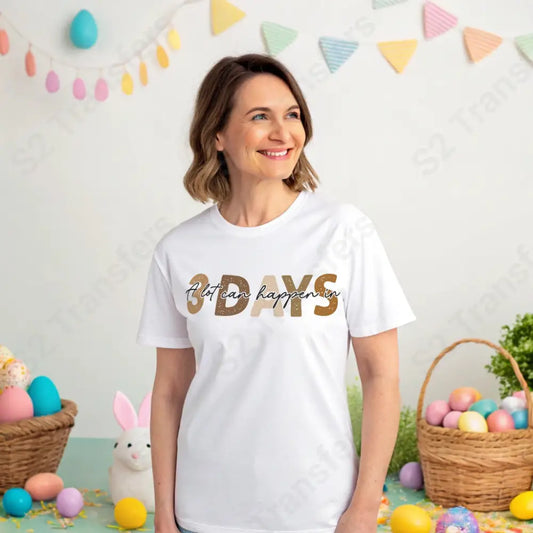 A Lot Can Happen In Three Days - DTF Transfer DTF Transfer