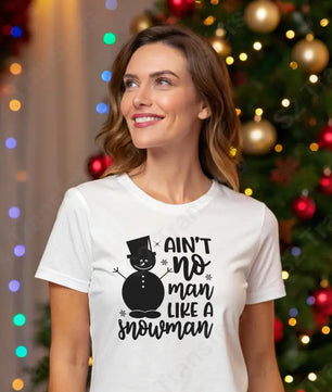 Ain’t No Man like a Snowman - DTF Transfer DTF Transfer