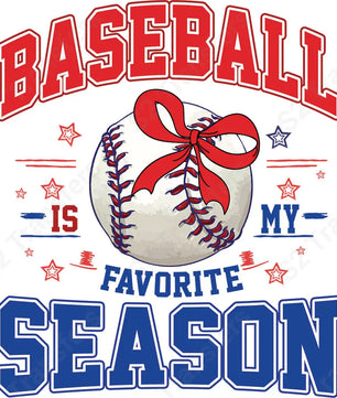 Baseball Is My Favorite Season - DTF Transfer DTF Transfer