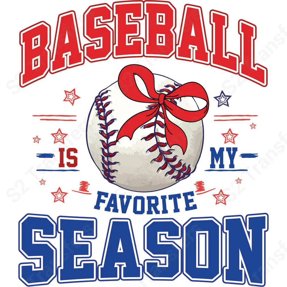 Baseball Is My Favorite Season - DTF Transfer DTF Transfer