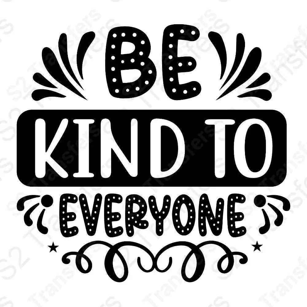 Be Kind To Everyone