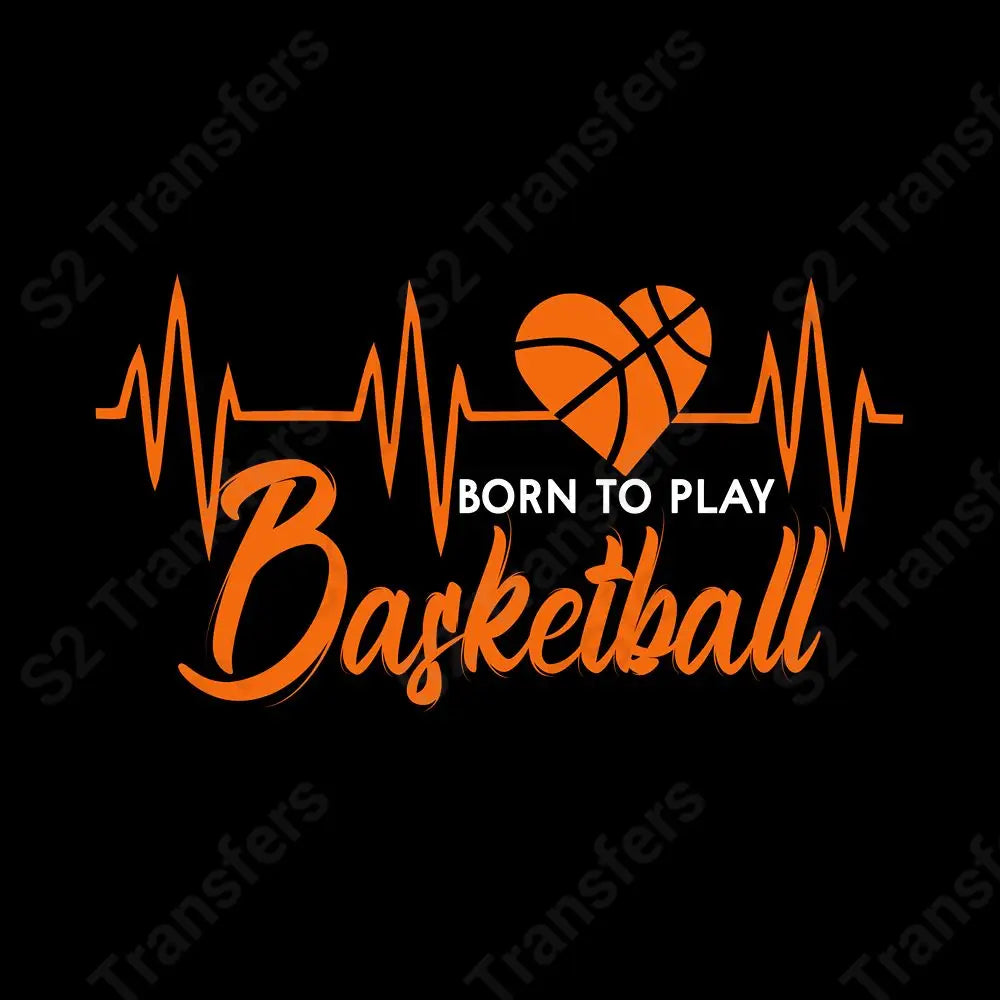 Born To Play Basketball