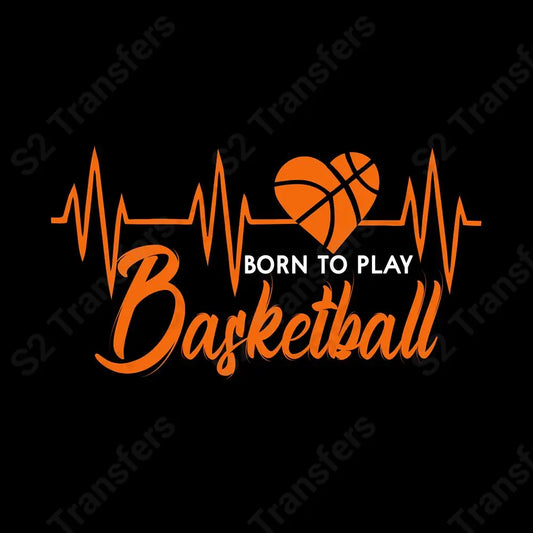 Born To Play Basketball