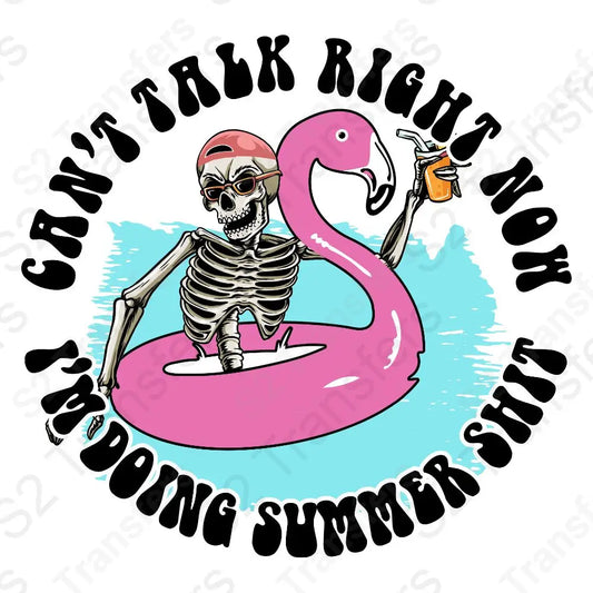 Can't Talk Right Now I'm Doing Summer Shit