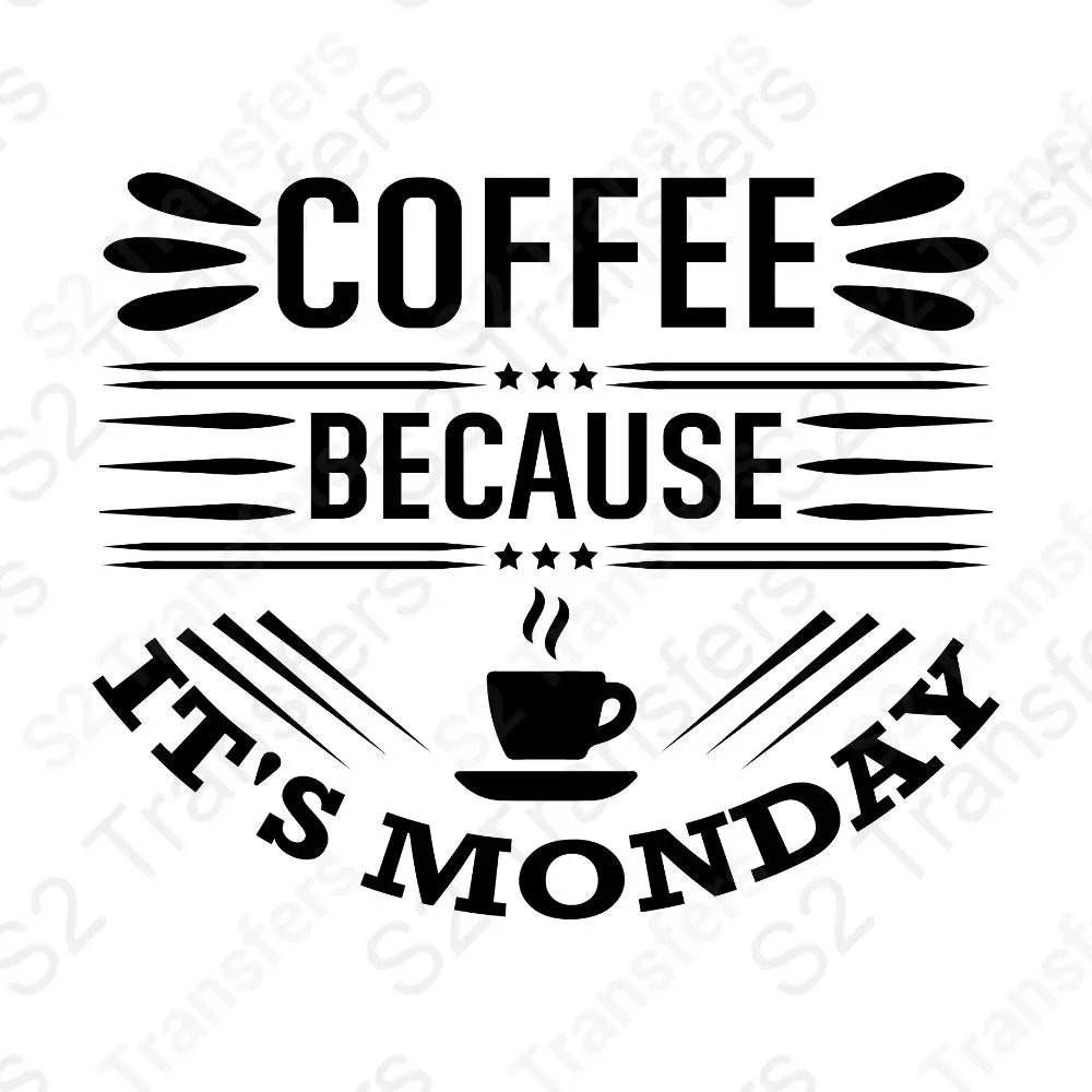 Coffee Because It's Monday