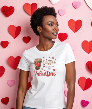 Coffee Is My Valentine - DTF Transfer DTF Transfer