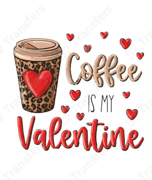 Coffee Is My Valentine