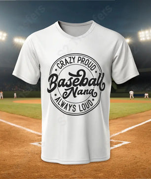 Crazy Proud Always Loud Baseball Nana - DTF Transfer DTF Transfer
