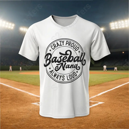 Crazy Proud Always Loud Baseball Nana - DTF Transfer DTF Transfer