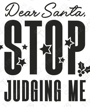 Dear Santa Stop Judging Me Black