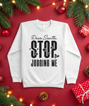 Dear Santa Stop Judging Me Black - DTF Transfer DTF Transfer