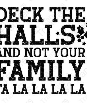 Deck The Halls And Not Your Family Black