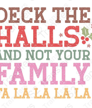 Deck The Halls And Not Your Family