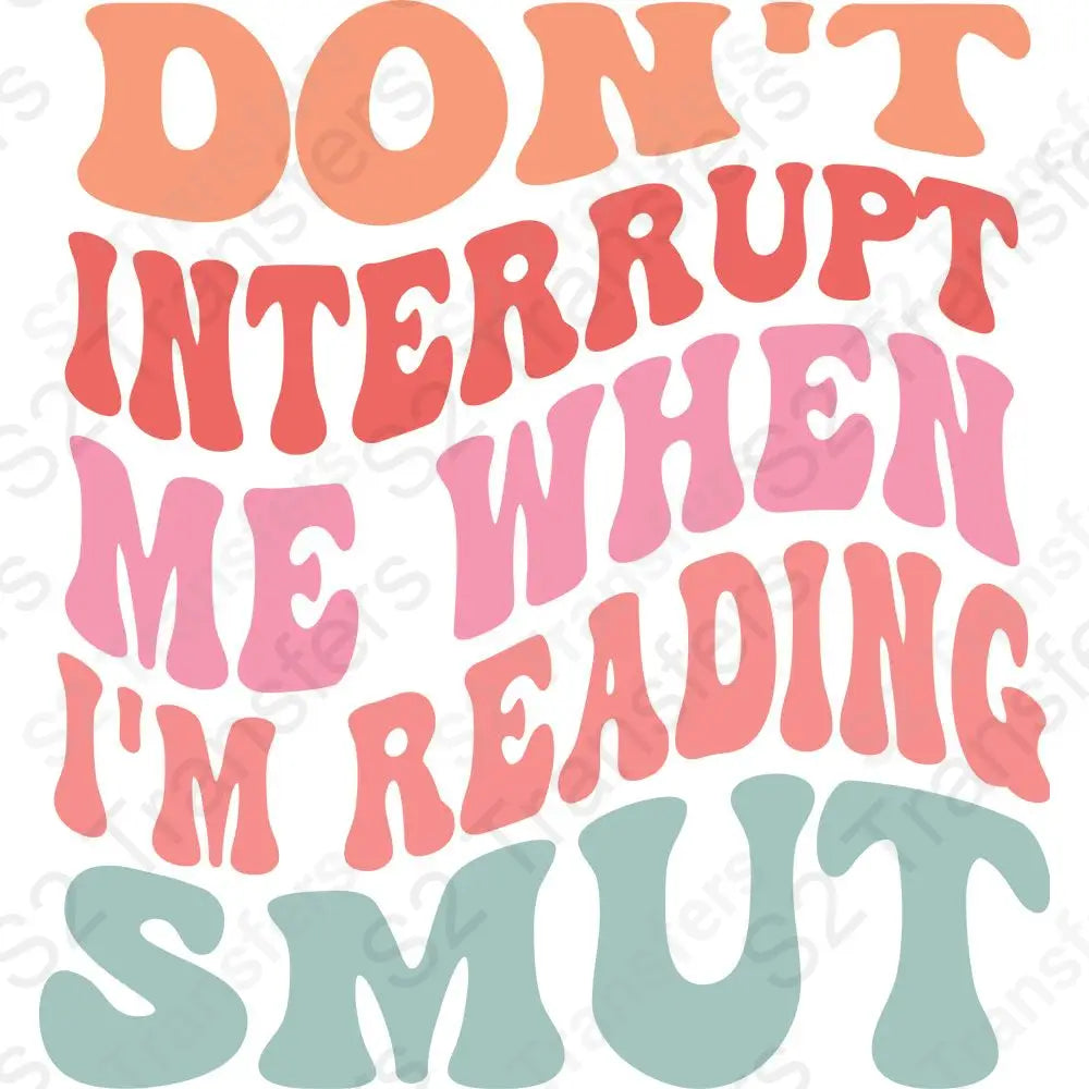Don't Interrupt Me Im Reading Smut