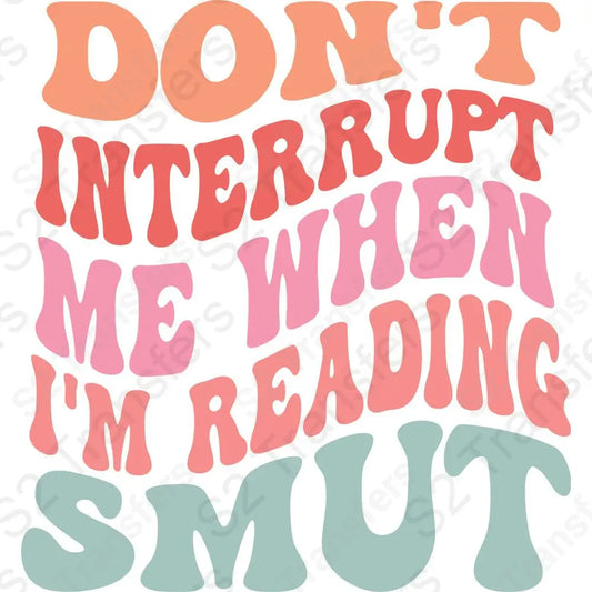 Don't Interrupt Me Im Reading Smut