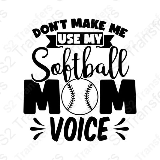 Dont Make Me Use My Softball Mom Voice