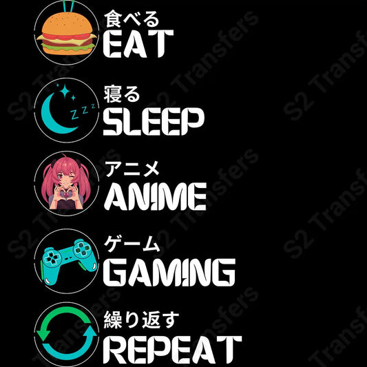Eat Sleep Anime Gaming Repeat - DTF Transfer DTF Transfer