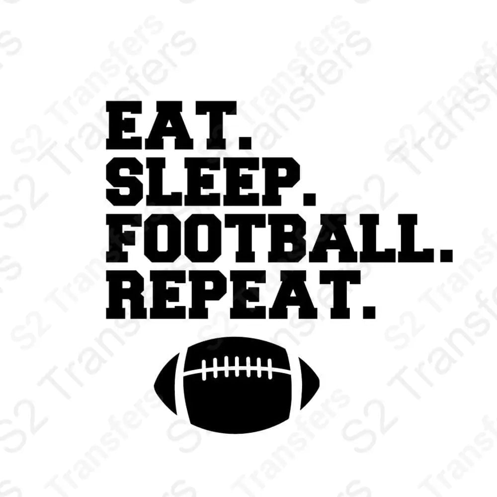 Eat Sleep Football Repeat