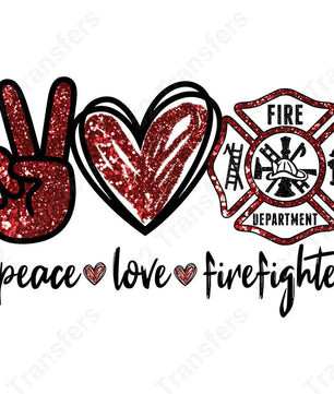 Faux Glitter Peace Love Firefighter - DTF Transfer DTF Transfer