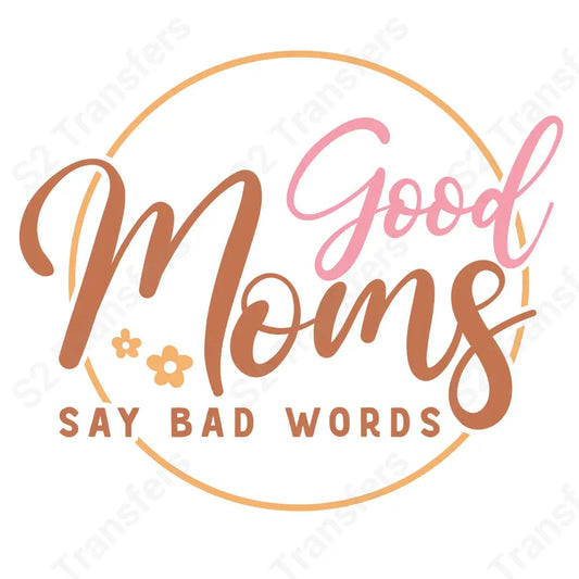 Good Moms Say Bad Words