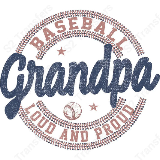 Grandpa Baseball Loud And Proud - DTF Transfer DTF Transfer