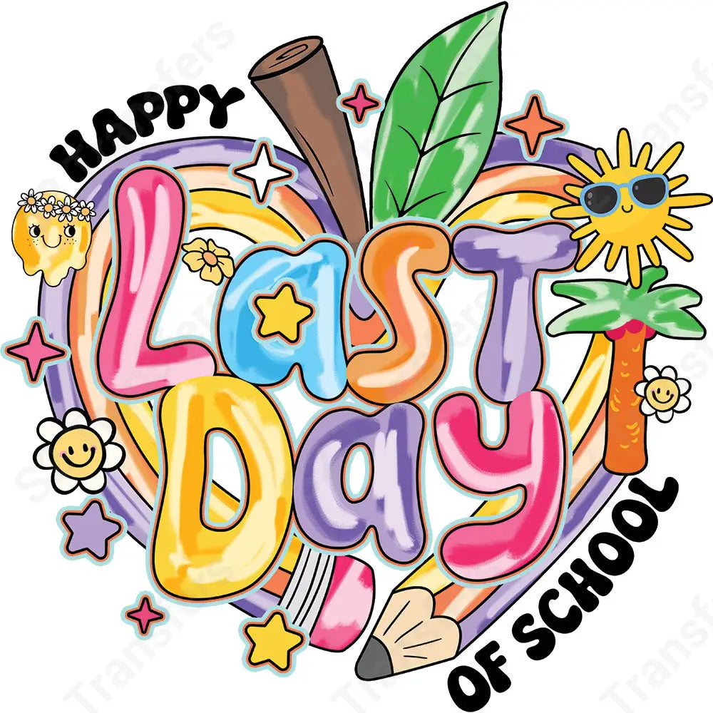 Happy Last Day Of School Apple - DTF Transfer DTF Transfer