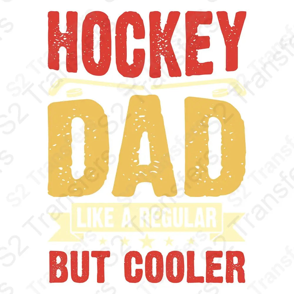 Hockey Dad Like A Regular Dad But Cooler