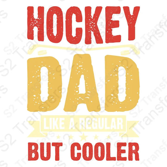 Hockey Dad Like A Regular Dad But Cooler