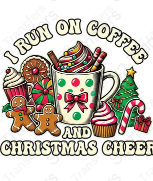 I Run On Coffee And Christmas Cheer