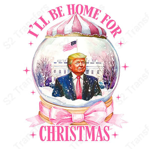 I’ll Be Home for Christmas Trump Snow Globe - DTF Transfer DTF Transfer