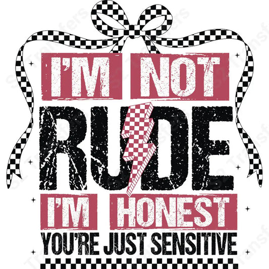 I’m Not Rude I’m Honest - DTF Transfer DTF Transfer