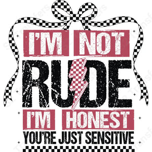 I’m Not Rude I’m Honest - DTF Transfer DTF Transfer