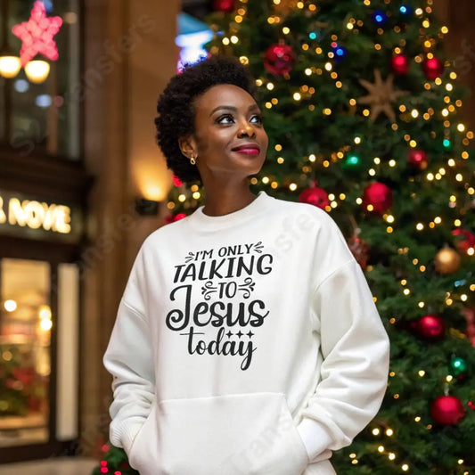 I’m Only Talking To Jesus Today - DTF Transfer DTF Transfer