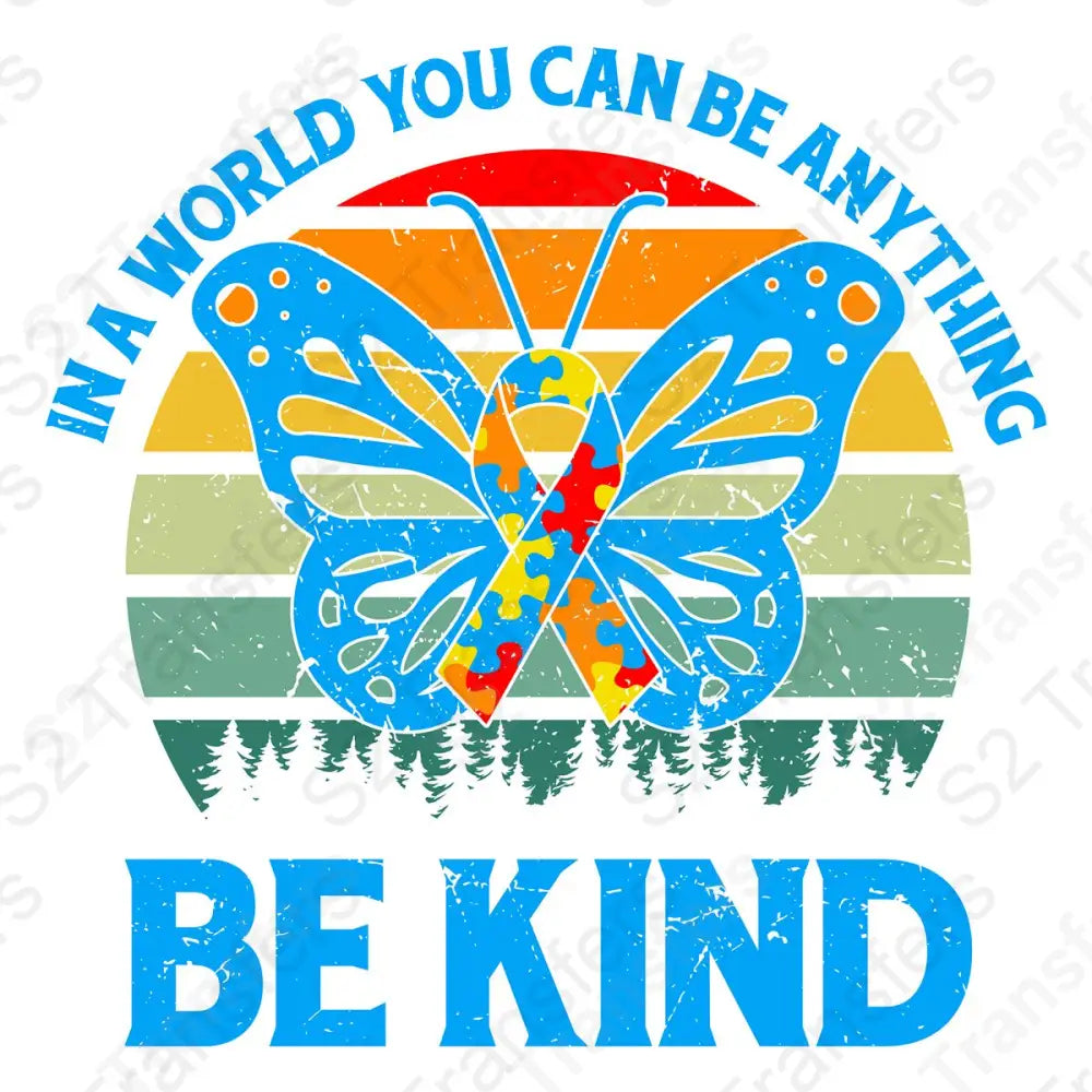 In A World You Can Be Anything Be Kind