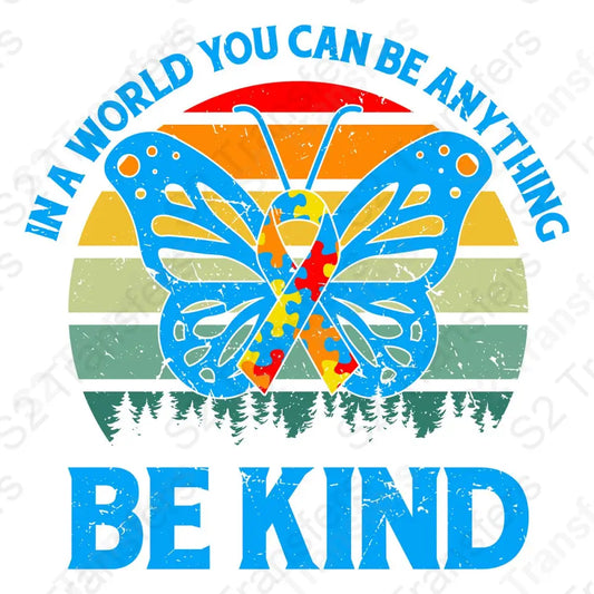 In A World You Can Be Anything Be Kind