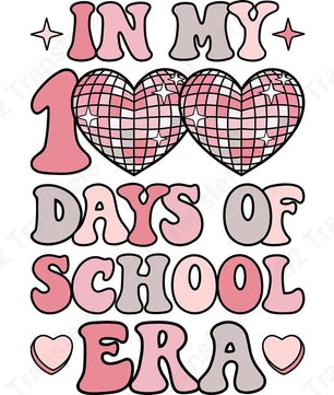 In My 100 Days Of School Era - DTF Transfer DTF Transfer