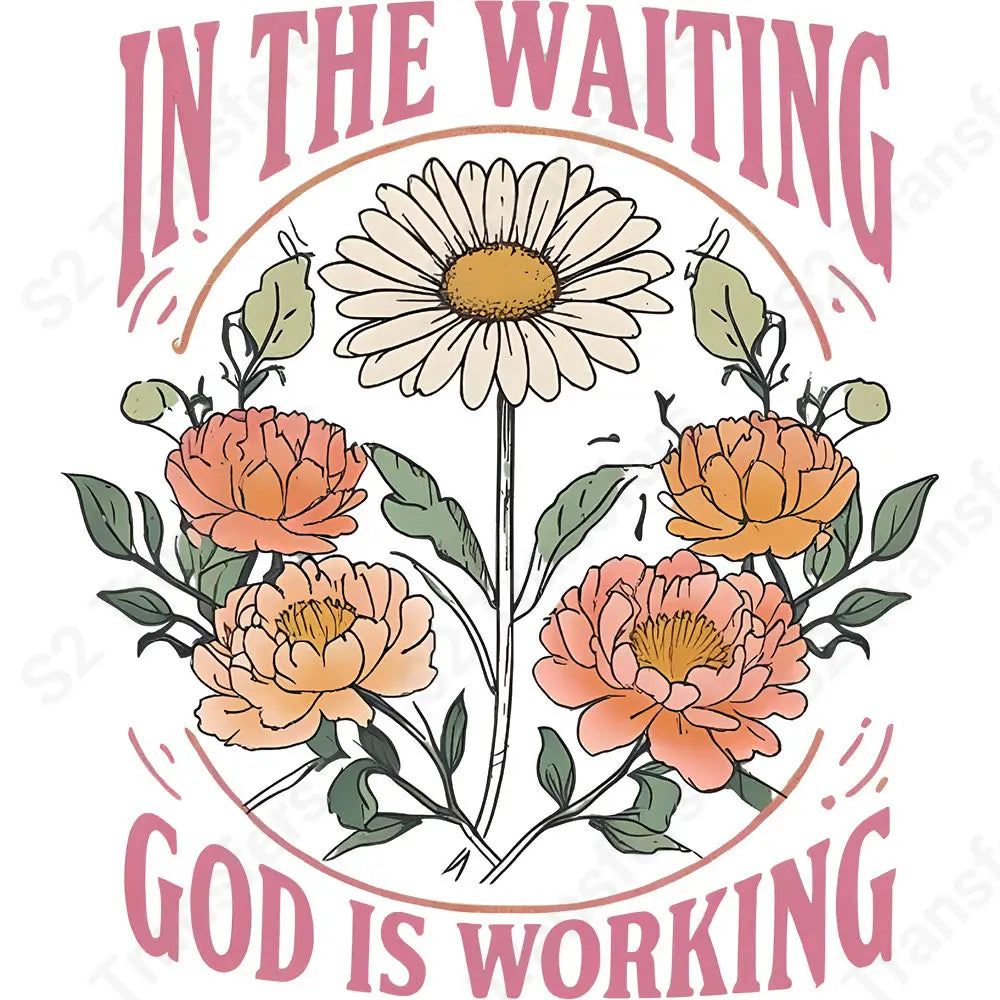 In the Waiting God is Working - DTF Transfer DTF Transfer