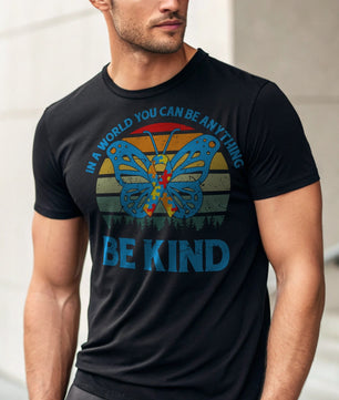 In A World You Can Be Anything Be Kind - DTF Transfer