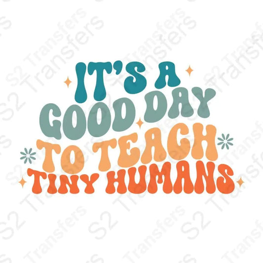It's A Good Day To Teach Tiny Humans Colorful