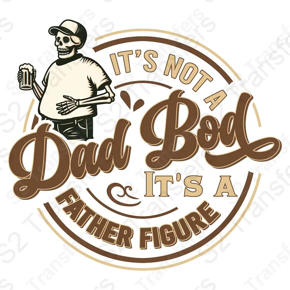 It's Not A Dad Bod It's A Father Figure