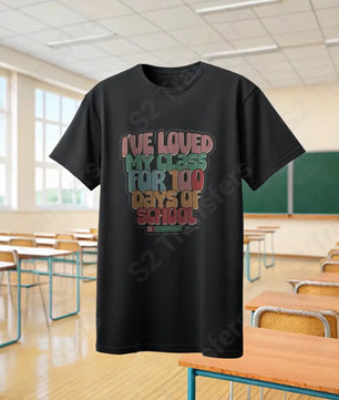 I’ve Loved My Class For 100 Days Of School - DTF Transfer DTF Transfer