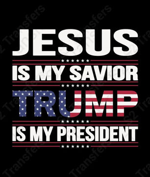 Jesus Is My Savior Trump Is My President