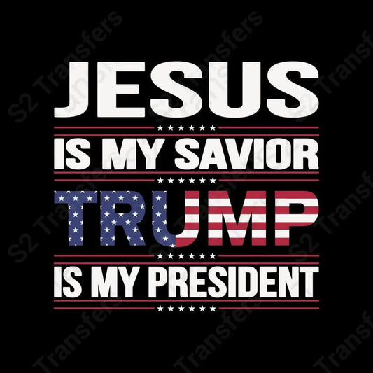 Jesus Is My Savior Trump Is My President
