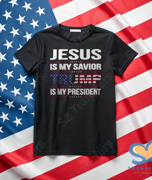 Jesus Is My Savior Trump Is My President - DTF Transfer DTF Transfer
