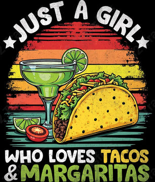 Just A Girl Who Loves Tacos And Margaritas - DTF Transfer DTF Transfer