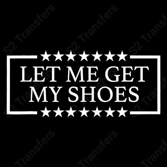 Let Me Get My Shoes White