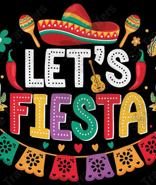 Let’s Fiesta - DTF Transfer DTF Transfer
